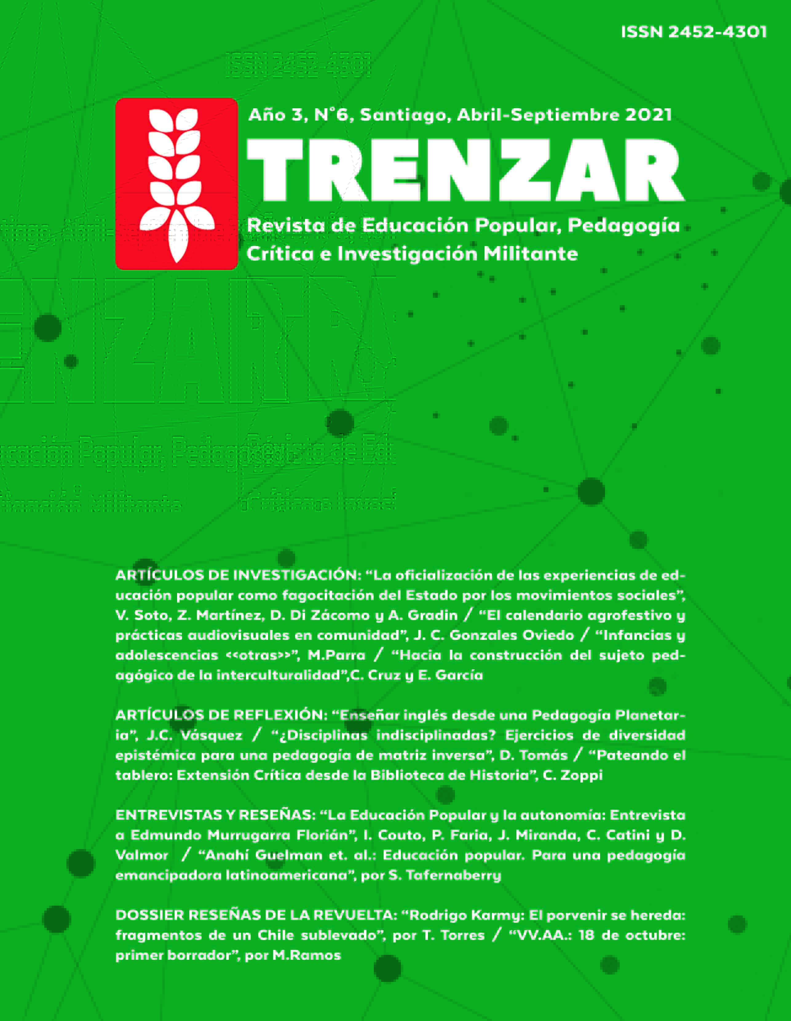					Ver Vol. 3 Núm. 6 (2021): Trenzar. Revista de Educacion Popular, Pedagogía Crítica e Investigación Militante
				